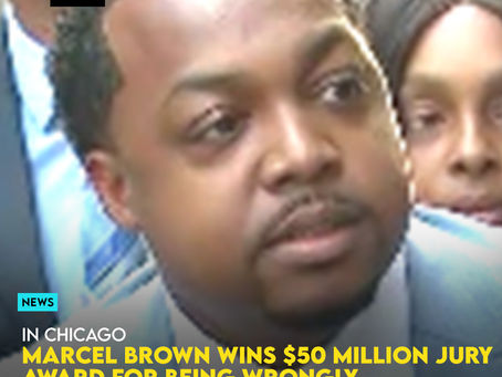 Marcel Brown Wins $50 Million Jury Award For Being Wrongly Imprisoned For Murder