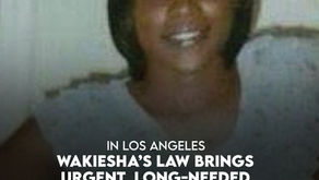 Wakiesha’s Law Brings Urgent, Long-Needed Protection for Families After In-Custody Tragedies
