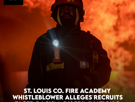 St. Louis Co. Fire Academy Whistleblower Alleges Recruits Faced Racism, Discrimination & Bullying 