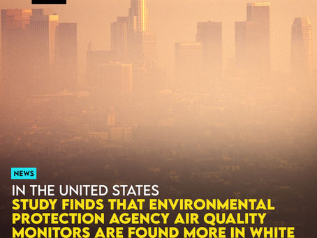 Study Finds That Environmental Protection Agency Air Quality Monitors Are Found More In White US Neighborhoods Than Other Racial Communities 