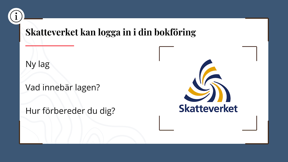 Ny lag: Skatteverket kan logga in i din bokföring – så förbereder du dig