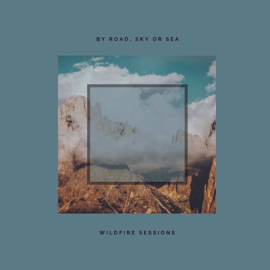'By Road, Sky or Sea’ EP by Wildfire Sessions