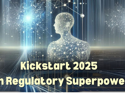 Ready to Kickstart 2025 with Regulatory Superpowers?