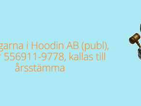 Aktieägarna i Hoodin AB (publ), org.nr 556911-9778, kallas till årsstämma den 14 maj 2025 klockan 15.00 hos Hoodin AB på Humlegatan 4A i Malmö