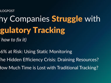 Why Many Companies Struggle with Regulatory Tracking (And How to Fix It)