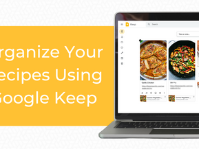 Organize Your Recipes Using Google Keep