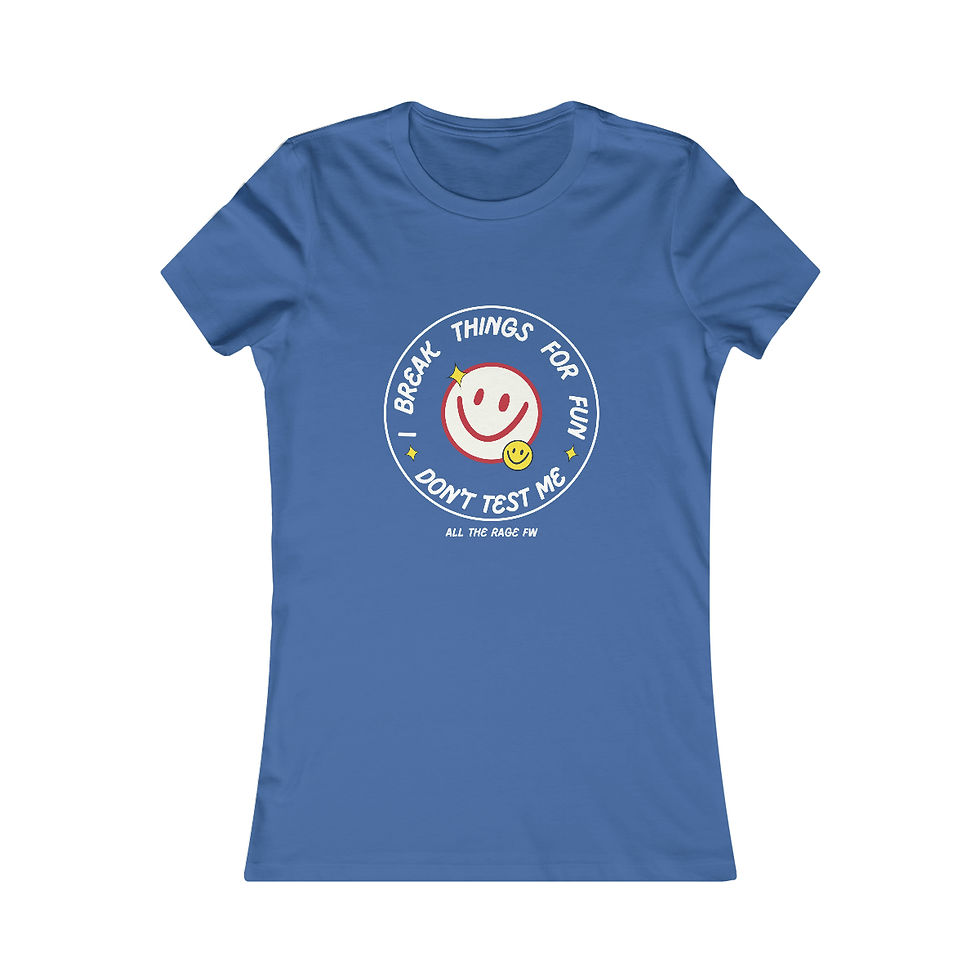 Thumbnail: I Break Things for Fun - Women's Favorite Tee