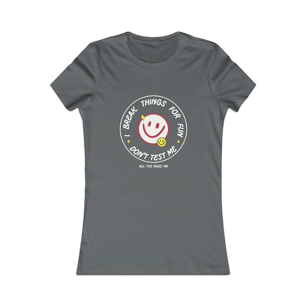 Thumbnail: I Break Things for Fun - Women's Favorite Tee