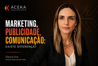 Marketing, Publicidade e Comunicação: existe diferença?
