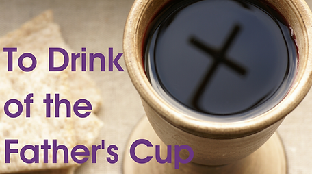To Drink of the Father's Cup.png