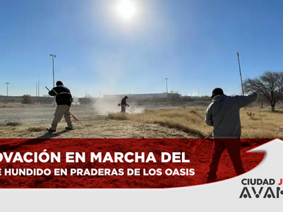 Renovación en Marcha del Parque Hundido en Praderas de los Oasis