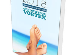 An Abers Diary - Abraham Hicks Inspired Day to Day 2018; Get in You Vortex