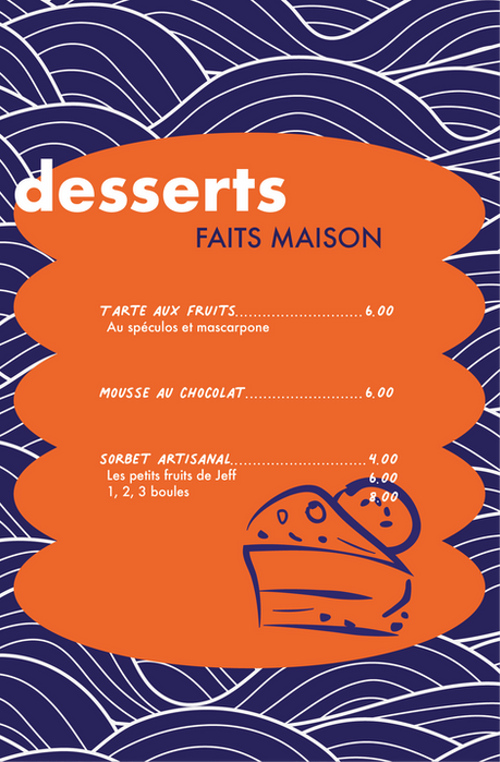 Menu des desserts faits maison: Tarte aux fruits, Mousse au chocolat, Sorbet artisanal.
