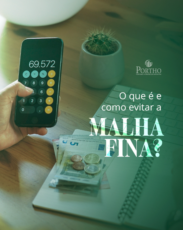 Malha fina: o que é e como evitar que sua empresa caia nessa armadilha fiscal
