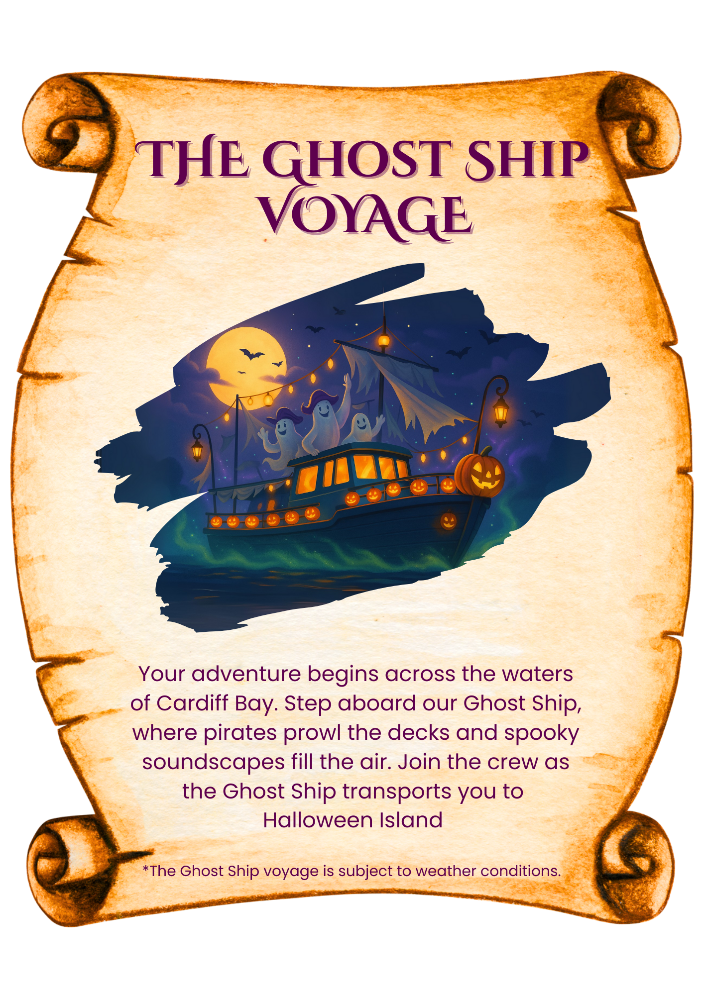 Your adventure begins across the waters of Cardiff Bay. Step aboard our Ghost Ship, where pirates prowl the decks and spooky soundscapes fill the air. Join the crew as the Ghost Ship transports you to 
Halloween Island 