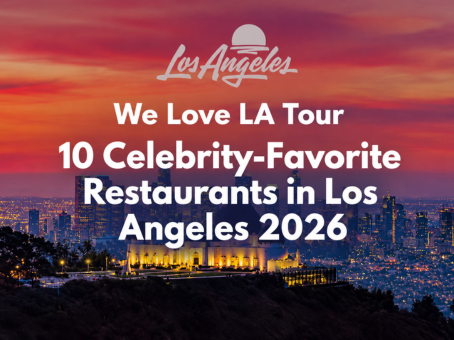 10 Celebrity-Favorite Restaurants in Los Angeles 2026