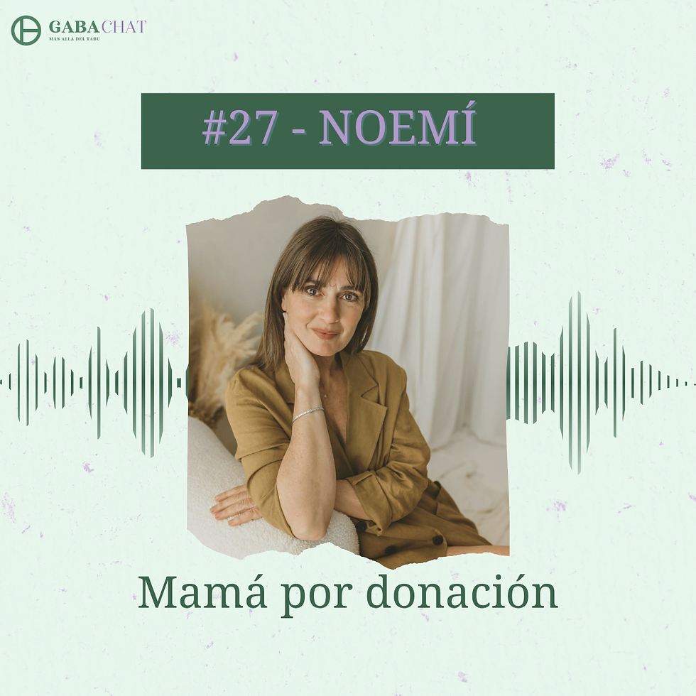 #27 - Noemí Catalán - Ser madre sola a los 45 por embriodonación