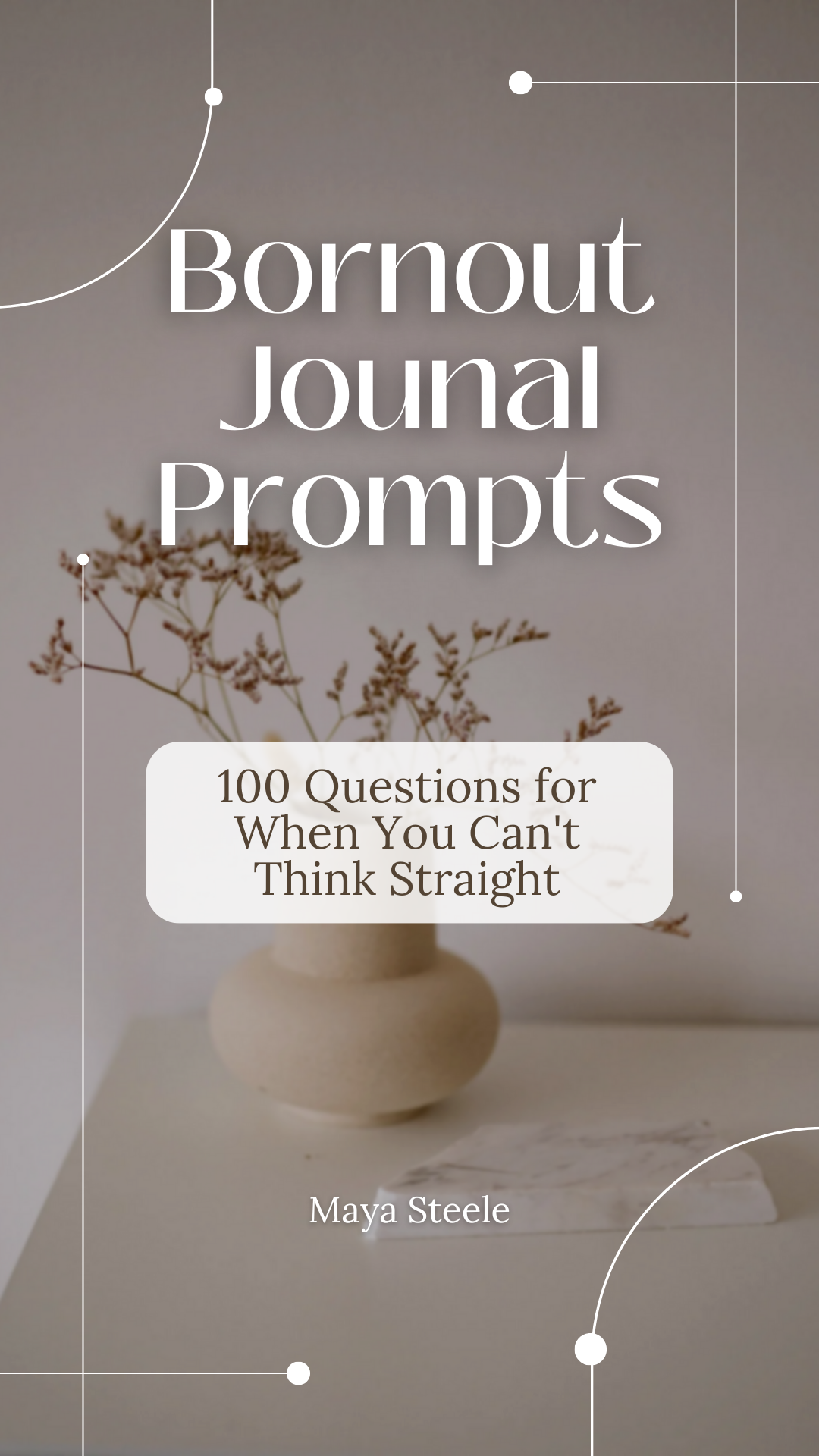 Burnout Journal Prompts: 100 Questions for When You Can't Think Straight
