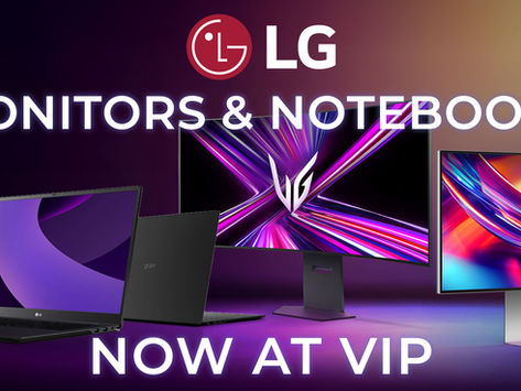Life’s Good for Tech Resellers: LG Monitors & Laptops Join the VIP Line-Up