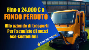 Fondo perduto per imprese di autotrasporto per acquisto mezzi eco-sostenibili 