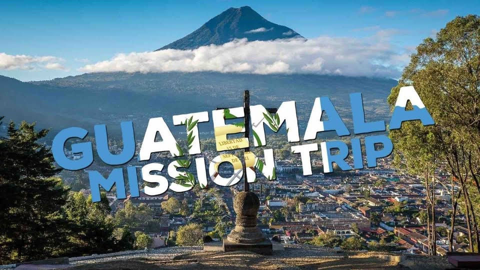 Guatemala Mission Trip INFO Meeting