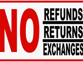 Infographic saying, no to, no returns, no refunds, no exchanges