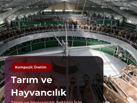 Tarım ve hayvancılık sektörü için OEM kompozit üretim çözümleri