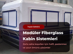 Modüler fiberglass kabin üretimi ve prefabrik kompozit yapı sistemleri