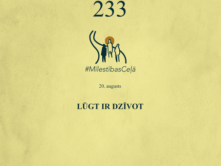 "Mīlestības ceļā" 233. diena