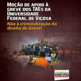 Moção de apoio à greve dos Técnico-Administrativos em Educação da Universidade Federal de Viçosa