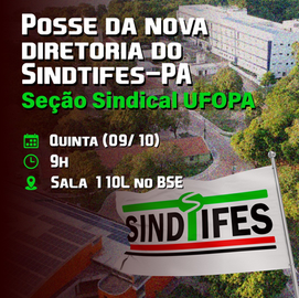 Posse da nova diretoria da Seção Sindical UFOPA do Sindtifes-PA