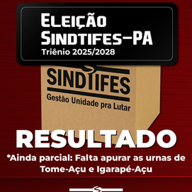 Resultado da Eleição do Sindtifes-PA