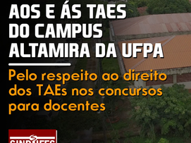 NOTA DE SOLIDARIEDADE AOS E ÀS TAES DO CAMPUS ALTAMIRA DA UFPA