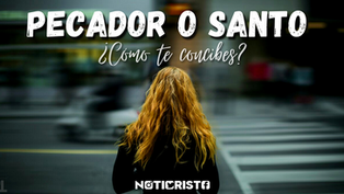 Pecador o santo ¿Cómo te concibes?