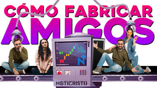 CÓMO FABRICAR AMIGOS