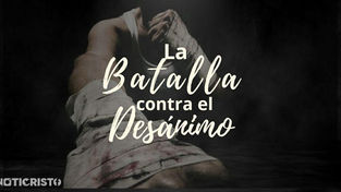 La batalla contra el desánimo