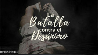 La batalla contra el desánimo