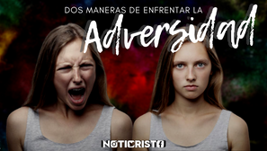 Dos maneras de enfrentar la Adversidad
