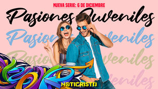 Nueva Serie: Pasiones Juveniles