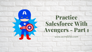 Practice Salesforce With Avengers - Part 1