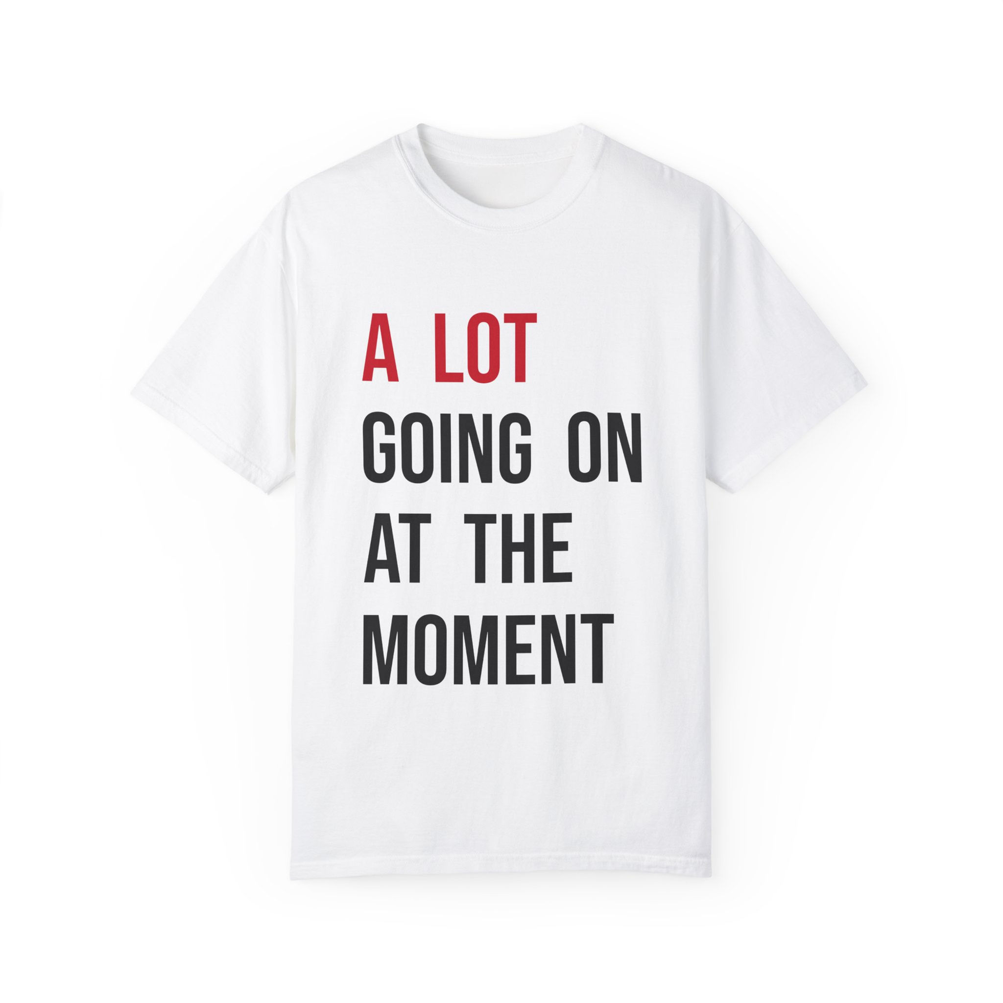 22 ALOT GOING ON Tee