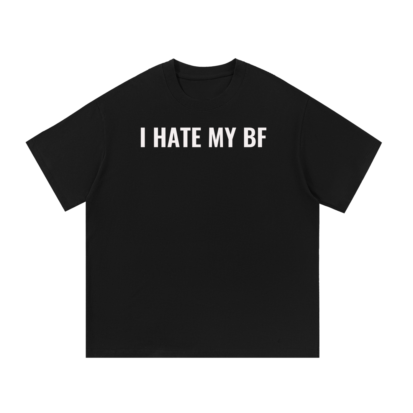 I HATE MY BF