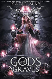 Gods and Graves By Katie May