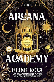 Arcana Academy By Elise Kove