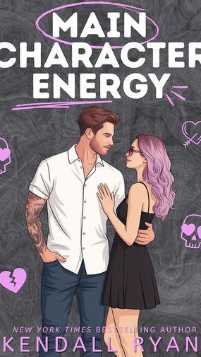 Main Character Energy By Kendall Ryan