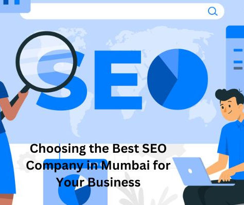Choosing the Best SEO Company in Mumbai for Your Business
