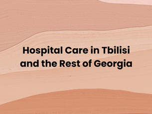 Hospital Care in Tbilisi and the Rest of Georgia