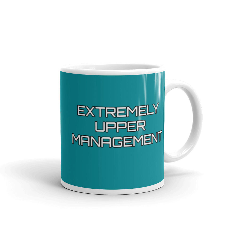 Extremely Upper Management Blue Mug