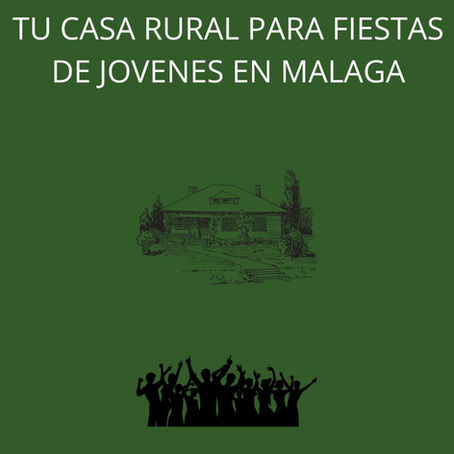 Tu casa rural para fiestas de jรณvenes en Mรกlaga