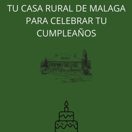 Tu casa rural de Mรกlaga para celebrar tu cumpleaรฑos